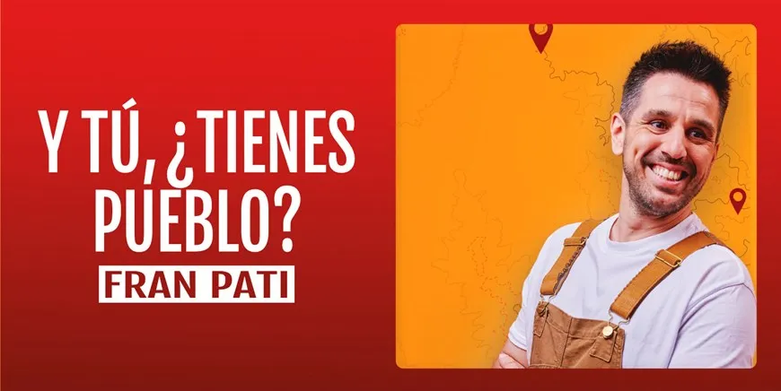 Cartel del evento Y TÚ, ¿TIENES PUEBLO? - FRAN PATI