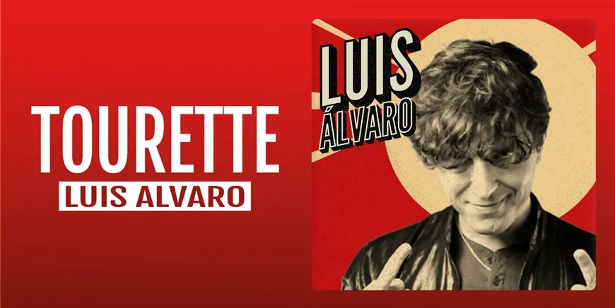 Cartel del evento TOURETTE - LUIS ÁLVARO (PÚBLICO ADULTO)